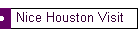 Nice Houston Visit